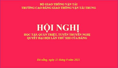 HỘI NGHỊ HỌC TẬP, QUÁN TRIỆT, TUYÊN TRUYỀN NGHỊ QUYẾT ĐẠI HỘI LẦN THỨ XIII CỦA ĐẢNG