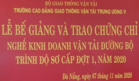 Lễ bế giảng và trao chứng chỉ tốt nghiệp nghề Kinh doanh vận tải đường bộ trình độ sơ cấp đợt 1, năm 2020.