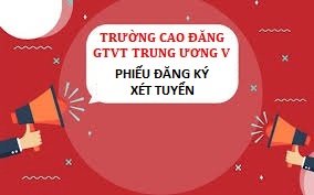 Mẫu phiếu đăng ký xét tuyển năm 2022_Trường Cao đẳng Giao thông vận tải Trung ương V