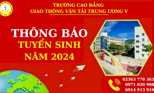 Trường Cao đẳng Giao thông vận tải Trung ương V thông báo thông tin tuyển sinh năm 2024