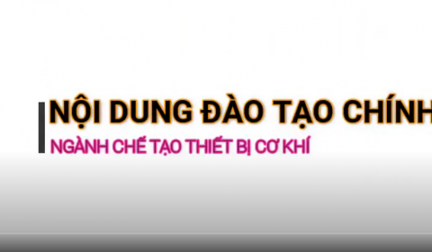 Giới thiệu ngành, nghề Chế tạo thiết bị cơ khí