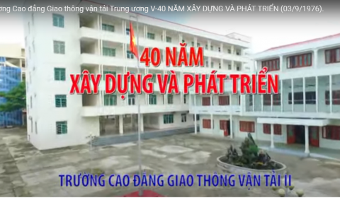 Trường Cao đẳng Giao thông vận tải Trung ương V-40 NĂM XÂY DỰNG VÀ PHÁT TRIỂN (03/9/1976)